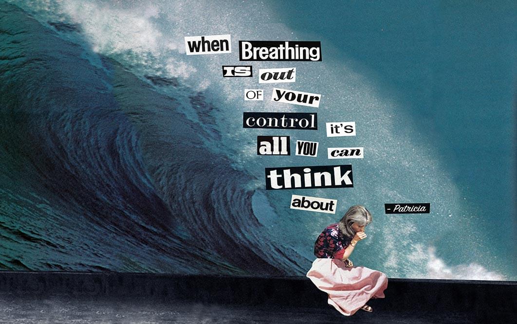 An illustration shows a patient sitting and coughing while a giant wave is coming up from behind, ready to crash onto her. A quotation says: 'When breathing is out of your control, it's all you can think about.'